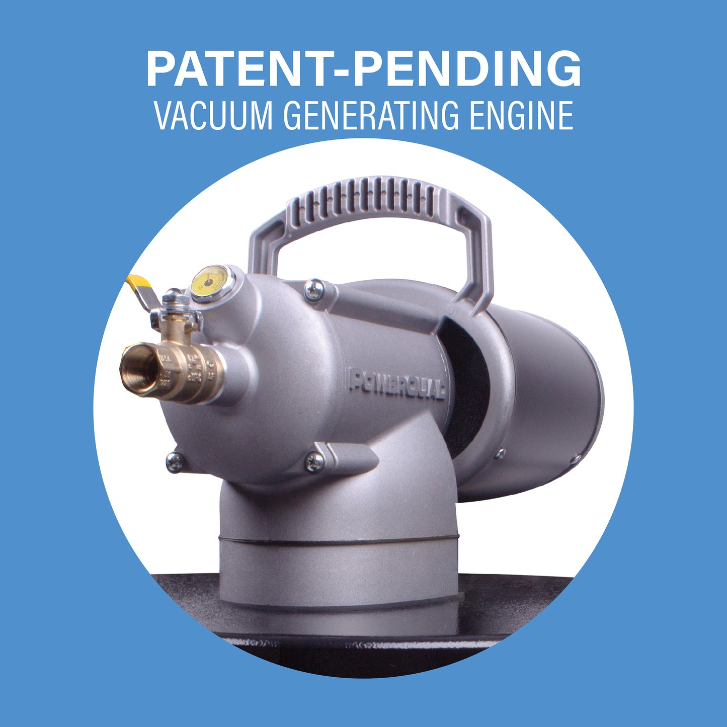 PowerQUAD Patent-Pending Vacuum Generating Engine